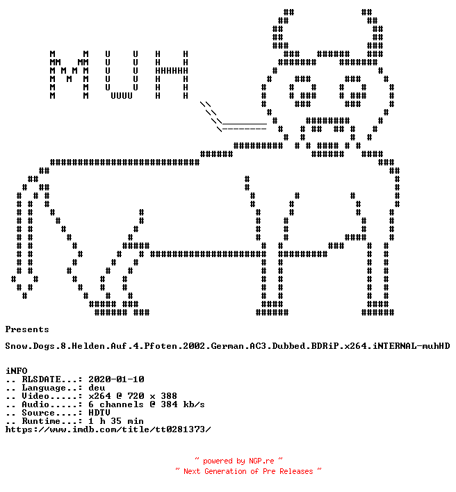 NFO for the release Snow.Dogs.8.Helden.Auf.4.Pfoten.2002.German.AC3.Dubbed.BDRiP.x264.iNTERNAL-muhHD by muhHD