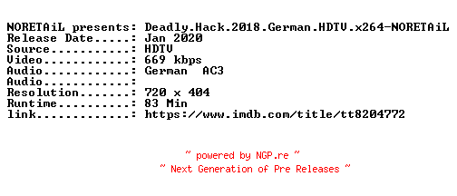 NFO for the release Deadly.Hack.2018.German.HDTVRip.x264-NORETAiL by NORETAiL