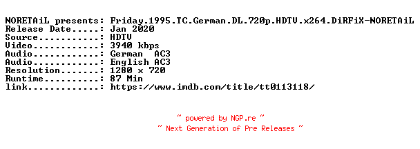 NFO for the release Friday.1995.TC.German.DL.720p.HDTV.x264.DiRFiX-NORETAiL by NORETAiL