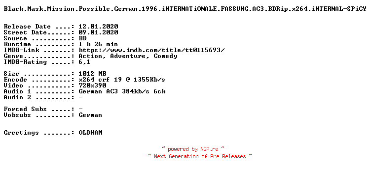 NFO for the release Black.Mask.Mission.Possible.German.1996.iNTERNATiONALE.FASSUNG.AC3.BDRip.x264.iNTERNAL-SPiCY by SPiCY