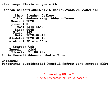 NFO for the release Stephen.Colbert.2020.01.15.Andrew.Yang.WEB.x264-XLF by XLF