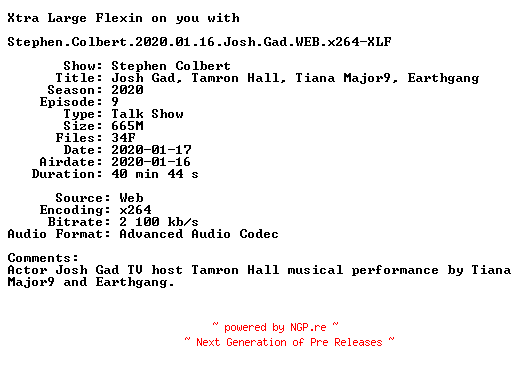 NFO for the release Stephen.Colbert.2020.01.16.Josh.Gad.WEB.x264-XLF by XLF