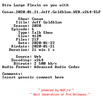 NFO for the release Conan.2020.01.21.Jeff.Goldblum.WEB.x264-XLF by XLF