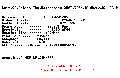 NFO for the release Stir.Of.Echoes.The.Homecoming.2007.720p.BluRay.x264-LCHD by LCHD