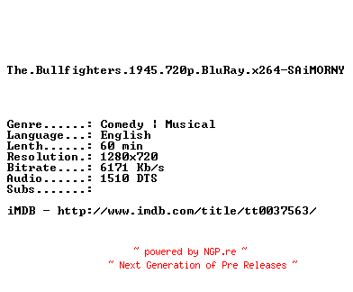 NFO for the release The.Bullfighters.1945.720p.BluRay.x264-SAiMORNY by SAiMORNY
