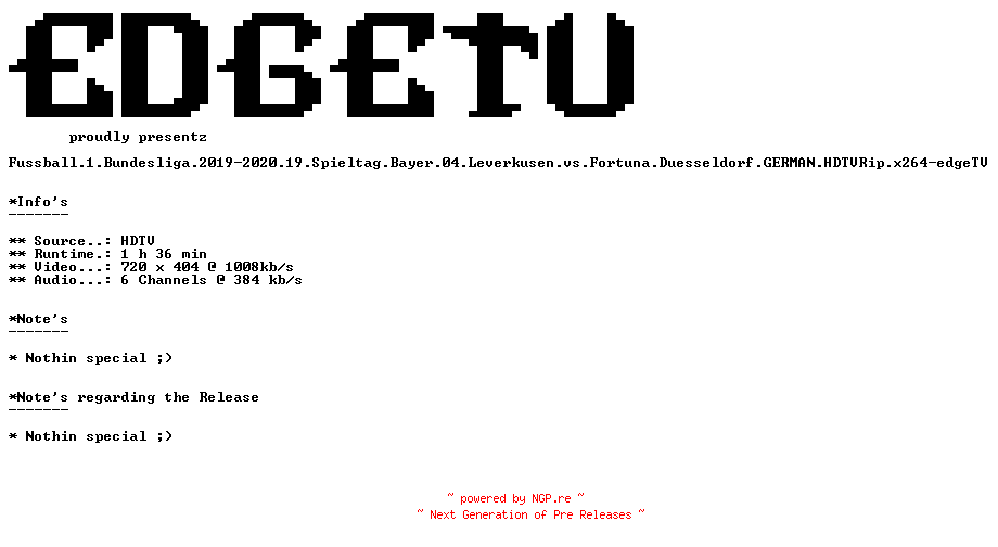 NFO for the release Fussball.1.Bundesliga.2019-2020.19.Spieltag.Bayer.04.Leverkusen.vs.Fortuna.Duesseldorf.GERMAN.HDTVRip.x264-edgeTV by edgeTV