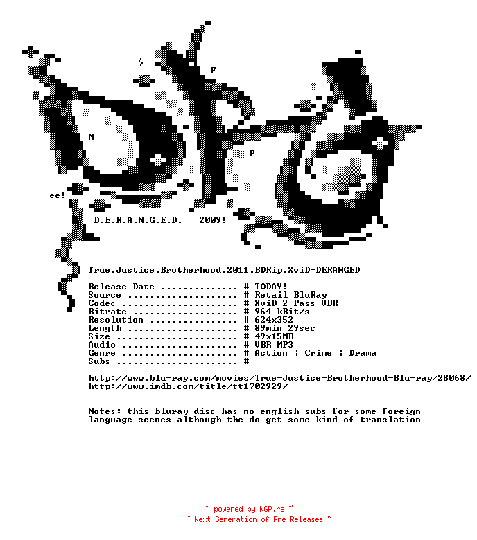 NFO for the release True.Justice.Brotherhood.2011.BDRip.XviD-DERANGED by DERANGED