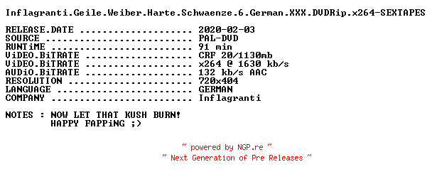 NFO for the release Inflagranti.Geile.Weiber.Harte.Schwaenze.6.German.XXX.DVDRip.x264-SEXTAPES by SEXTAPES
