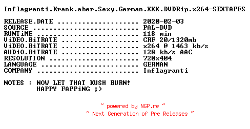 NFO for the release Inflagranti.Krank.aber.Sexy.German.XXX.DVDRip.x264-SEXTAPES by SEXTAPES