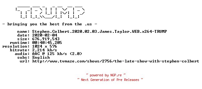 NFO for the release Stephen.Colbert.2020.02.03.James.Taylor.WEB.x264-TRUMP by TRUMP