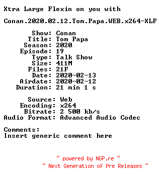 NFO for the release Conan.2020.02.12.Tom.Papa.WEB.x264-XLF by XLF