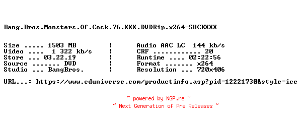 NFO for the release Bang.Bros.Monsters.Of.Cock.76.XXX.DVDRip.x264-SUCKXXX by SUCKXXX