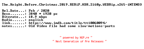 NFO for the release The.Knight.Before.Christmas.2019.RERiP.HDR.2160p.WEBRip.x265-iNTENSO by iNTENSO
