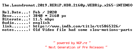 NFO for the release The.Laundromat.2019.RERiP.HDR.2160p.WEBRip.x265-iNTENSO by iNTENSO