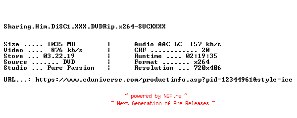 NFO for the release Sharing.Him.DiSC1.XXX.DVDRip.x264-SUCKXXX by SUCKXXX