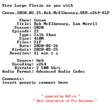 NFO for the release Conan.2020.02.25.Rob.McElhenney.WEB.x264-XLF by XLF