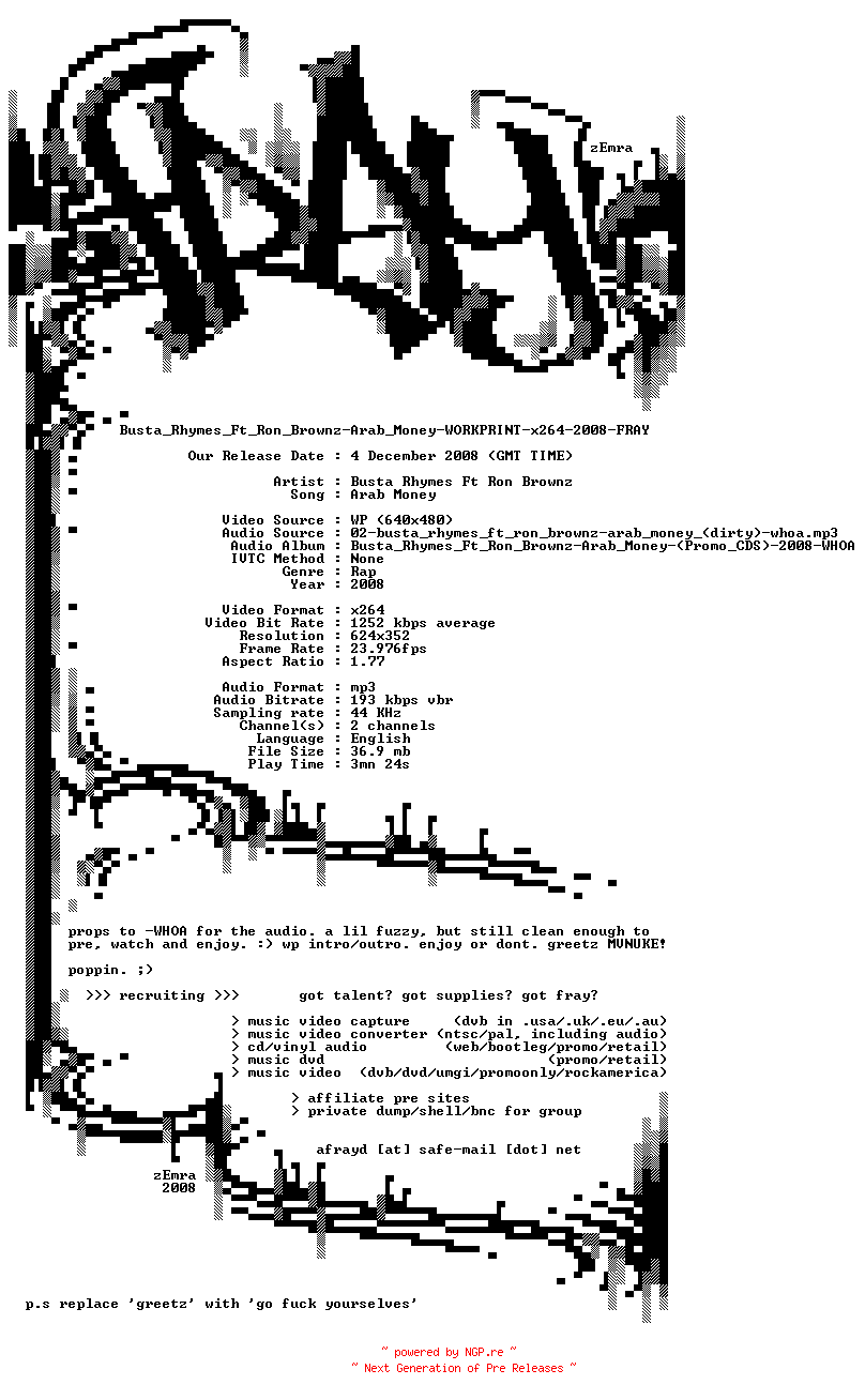 NFO for the release Busta_Rhymes_Ft_Ron_Brownz-Arab_Money-WORKPRINT-x264-2008-FRAY by FRAY
