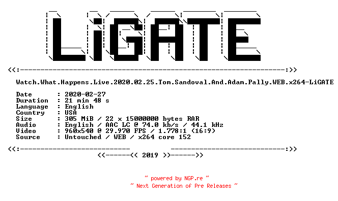 NFO for the release Watch.What.Happens.Live.2020.02.25.Tom.Sandoval.And.Adam.Pally.WEB.x264-LiGATE by LiGATE