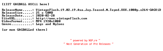 NFO for the release VintageFlash.19.02.19.Axa.Jay.Teased.N.Toyed.XXX.1080p.x264-GAGViD by GAGViD