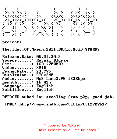 NFO for the release The.Ides.Of.March.2011.PROPER.BDRip.XviD-SPARKS by SPARKS
