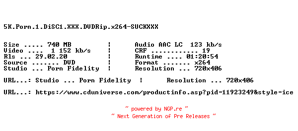 NFO for the release 5K.Porn.1.DiSC1.XXX.DVDRip.x264-SUCKXXX by SUCKXXX