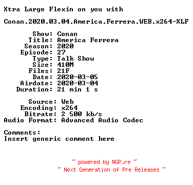 NFO for the release Conan.2020.03.04.America.Ferrera.WEB.x264-XLF by XLF