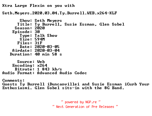 NFO for the release Seth.Meyers.2020.03.04.Ty.Burrell.WEB.x264-XLF by XLF