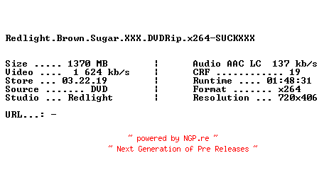 NFO for the release Redlight.Brown.Sugar.XXX.DVDRip.x264-SUCKXXX by SUCKXXX