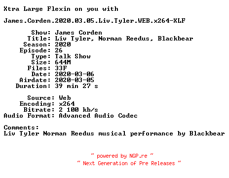 NFO for the release James.Corden.2020.03.05.Liv.Tyler.WEB.x264-XLF by XLF