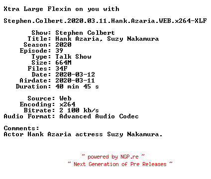 NFO for the release Stephen.Colbert.2020.03.11.Hank.Azaria.WEB.x264-XLF by XLF