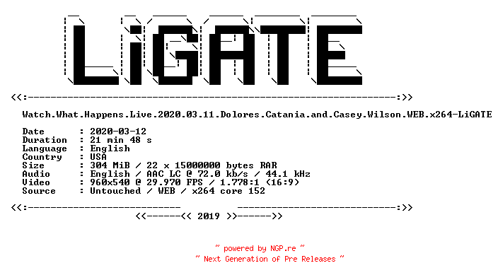 NFO for the release Watch.What.Happens.Live.2020.03.11.Dolores.Catania.and.Casey.Wilson.WEB.x264-LiGATE by LiGATE