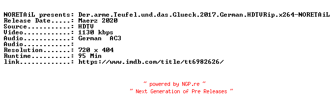NFO for the release Der.arme.Teufel.und.das.Glueck.2017.German.HDTVRip.x264-NORETAiL by NORETAiL
