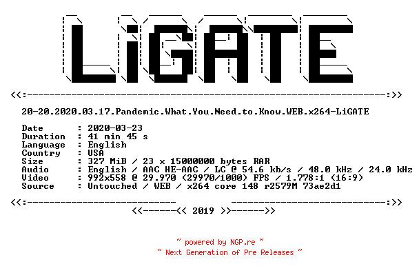 NFO for the release 20-20.2020.03.17.Pandemic.What.You.Need.to.Know.WEB.x264-LiGATE by LiGATE