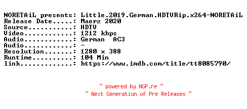 NFO for the release Little.2019.German.HDTVRip.x264-NORETAiL by NORETAiL