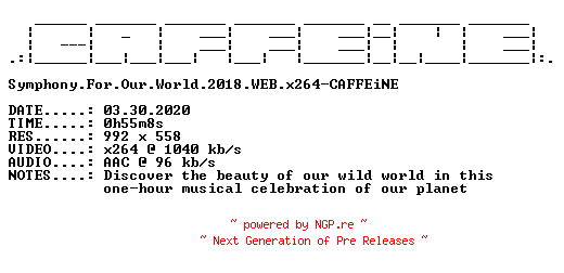 NFO for the release Symphony.For.Our.World.2018.WEB.x264-CAFFEiNE by CAFFEiNE