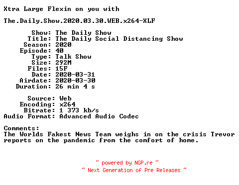 NFO for the release The.Daily.Show.2020.03.30.WEB.x264-XLF by XLF