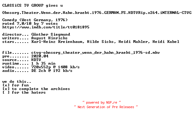 NFO for the release Ohnsorg.Theater.Wenn.der.Hahn.kraeht.1976.GERMAN.FS.HDTVRip.x264.iNTERNAL-CTVG by CTVG