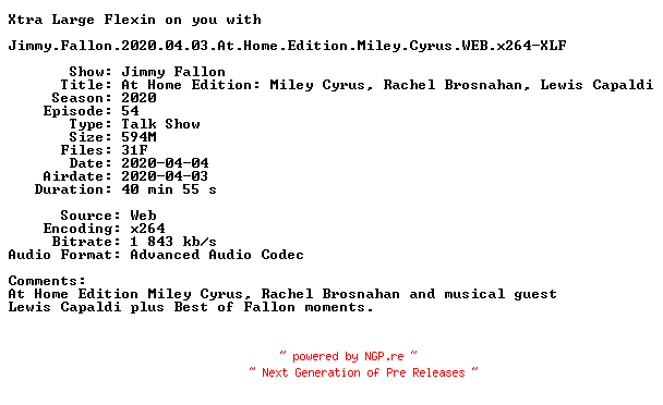 NFO for the release Jimmy.Fallon.2020.04.03.At.Home.Edition.Miley.Cyrus.WEB.x264-XLF by XLF