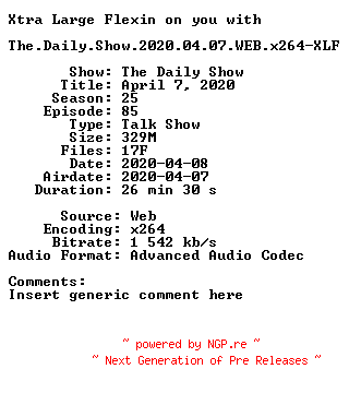NFO for the release The.Daily.Show.2020.04.07.WEB.x264-XLF by XLF