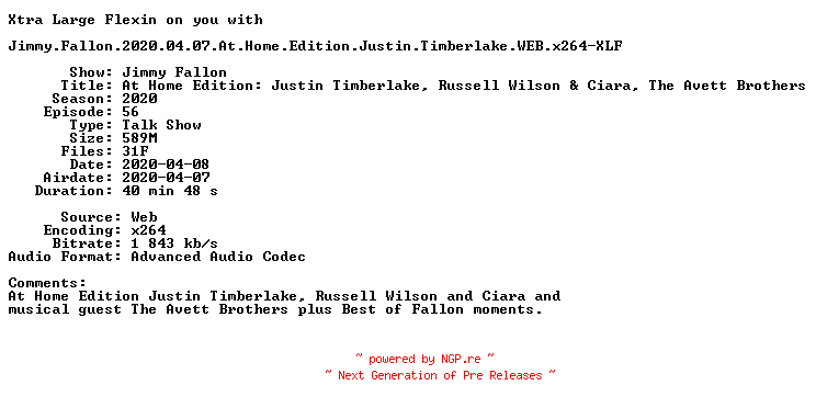 NFO for the release Jimmy.Fallon.2020.04.07.At.Home.Edition.Justin.Timberlake.WEB.x264-XLF by XLF