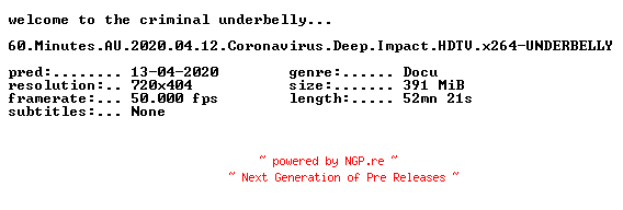 NFO for the release 60.Minutes.AU.2020.04.12.Coronavirus.Deep.Impact.HDTV.x264-UNDERBELLY by UNDERBELLY