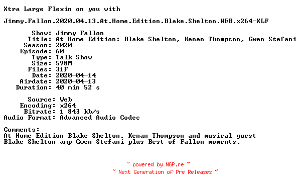 NFO for the release Jimmy.Fallon.2020.04.13.At.Home.Edition.Blake.Shelton.WEB.x264-XLF by XLF