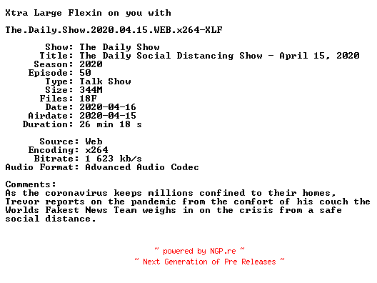 NFO for the release The.Daily.Show.2020.04.15.WEB.x264-XLF by XLF