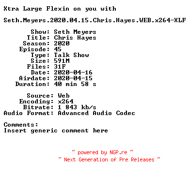 NFO for the release Seth.Meyers.2020.04.15.Chris.Hayes.WEB.x264-XLF by XLF