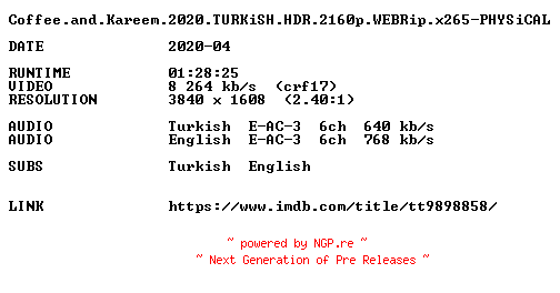 NFO for the release Coffee.and.Kareem.2020.TURKiSH.HDR.2160p.WEBRip.x265-PHYSiCAL by PHYSiCAL