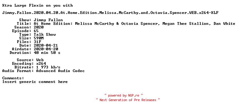 NFO for the release Jimmy.Fallon.2020.04.20.At.Home.Edition.Melissa.McCarthy.and.Octavia.Spencer.WEB.x264-XLF by XLF