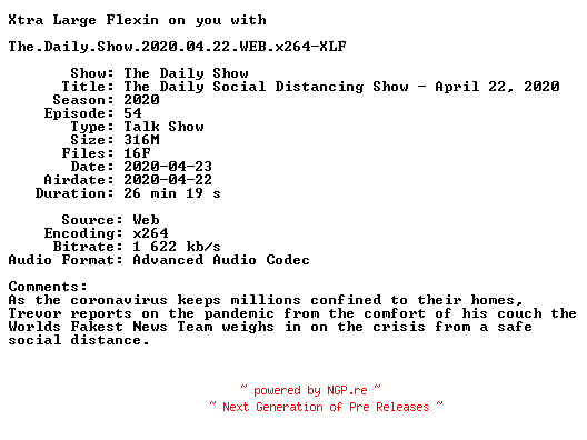 NFO for the release The.Daily.Show.2020.04.22.WEB.x264-XLF by XLF