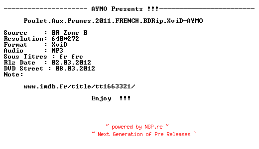 NFO for the release Poulet.Aux.Prunes.2011.FRENCH.BDRip.XviD-AYMO by AYMO