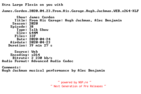 NFO for the release James.Corden.2020.04.23.From.His.Garage.Hugh.Jackman.WEB.x264-XLF by XLF
