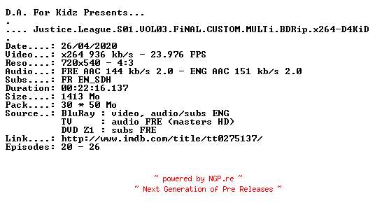 NFO for the release Justice.League.S01.VOL03.FiNAL.CUSTOM.MULTi.BDRip.x264-D4KiD by D4KiD